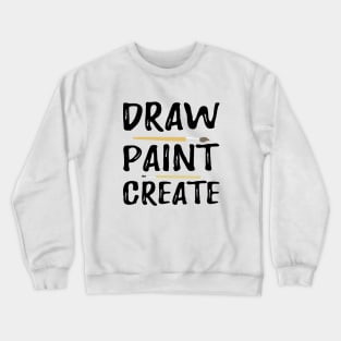 Artist - Draw Paint Create Crewneck Sweatshirt